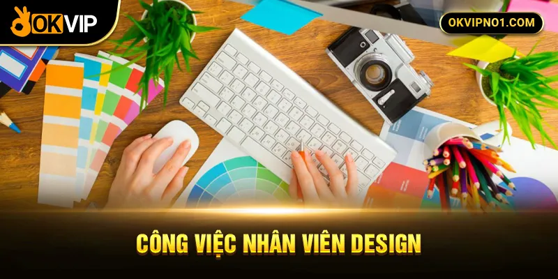 Nội dung công việc nhân viên thiết kế hình ảnh